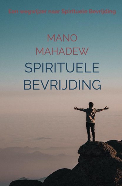 Spirituele Bevrijding, Mano Mahadew - Gebonden - 9789464053692
