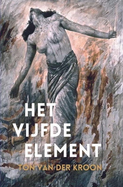 Het vijfde element, Ton van der Kroon - Ebook - 9789464054019