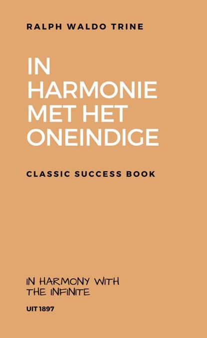 In Harmonie met het Oneindige, Ralph Waldo Trine - Paperback - 9789464054064