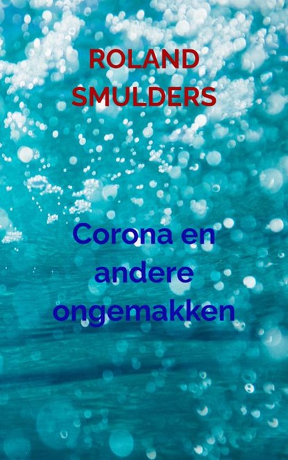 Corona en andere ongemakken, Roland Smulders - Paperback - 9789464054156