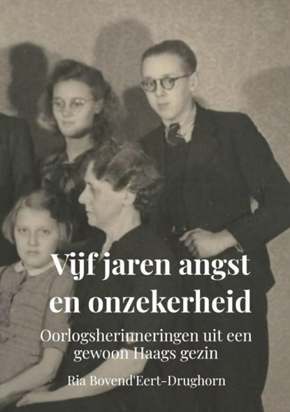 Vijf jaren angst en onzekerheid, Ria Bovend'Eert-Drughorn - Paperback - 9789464055009