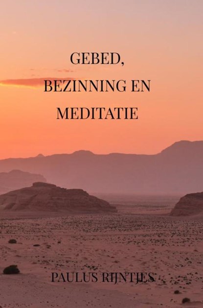 Gebed, Bezinning en Meditatie, Paulus Rijntjes - Paperback - 9789464055320