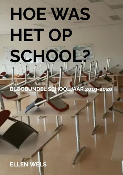 Hoe was het op school?, Ellen Wels - Paperback - 9789464055399