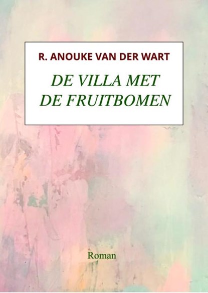 De villa met de fruitbomen, R. Anouke Van der Wart - Paperback - 9789464055962