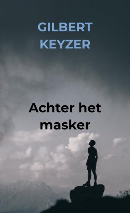 Achter het masker, Gilbert Keyzer - Paperback - 9789464056426