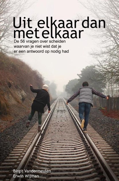 Uit elkaar dan met elkaar, Erwin Wijman ; Birgit Vandermeulen - Paperback - 9789464056624