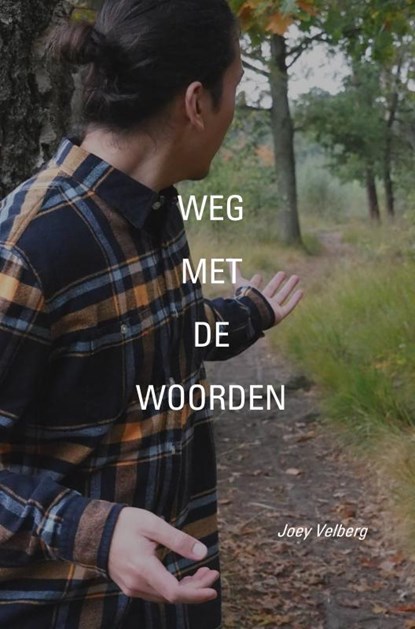 Weg met de Woorden, Joey Velberg - Paperback - 9789464057232