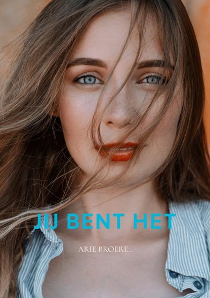 Jij bent het.., Arie Broere - Paperback - 9789464057935