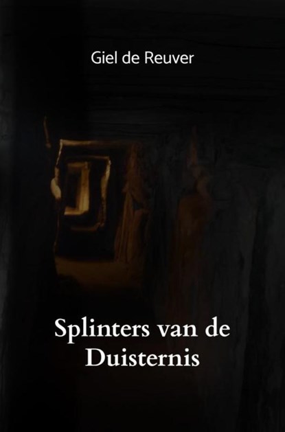 Splinters van de Duisternis, Giel De Reuver - Paperback - 9789464059090