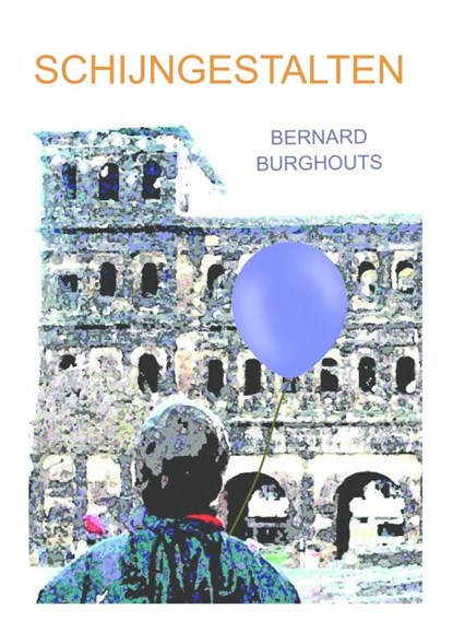 Schijngestalten, Bernard Burghouts - Paperback - 9789464059267