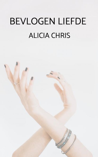 Bevlogen Liefde, Alicia Chris - Paperback - 9789464059274
