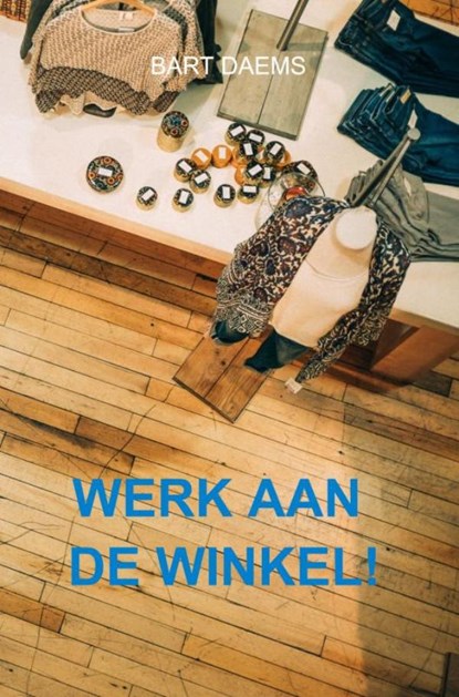 Werk aan de winkel!, Bart Daems - Paperback - 9789464059779