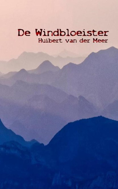 De Windbloeister, Huibert Van der Meer - Paperback - 9789464059809