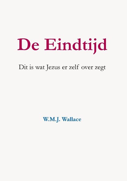 De Eindtijd, W.M.J. Wallace - Paperback - 9789464061499