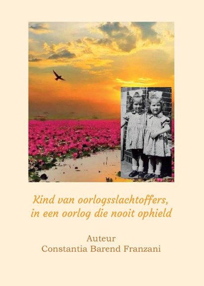 Kind van oorlogsslachtoffers, in een oorlog die nooit ophield, Constantia Thm Barend - Paperback - 9789464061819