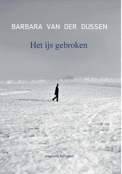 Het ijs gebroken, Barbara van der Dussen - Paperback - 9789464061963