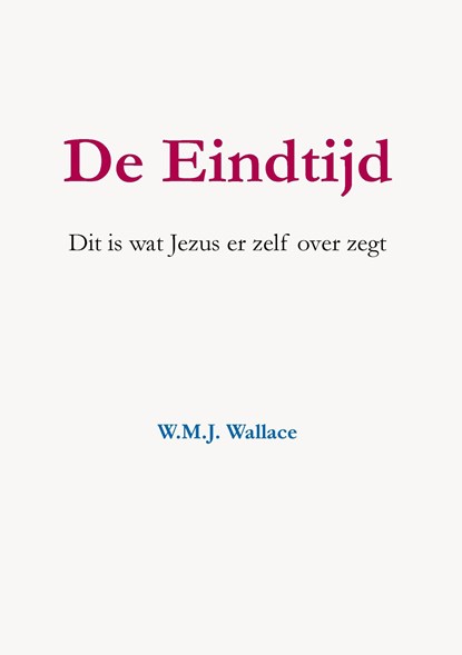 De Eindtijd, W.M.J. Wallace - Ebook - 9789464062274
