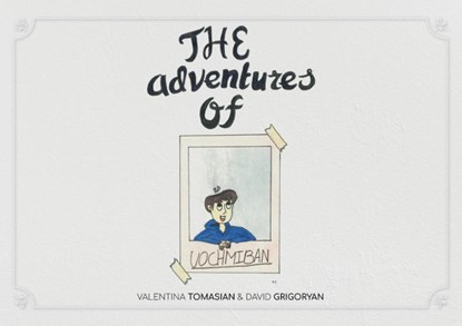 The adventures of amazing Mr. Vochmiban, David Grigoryan ; Valentina Tomasian - Paperback - 9789464064506