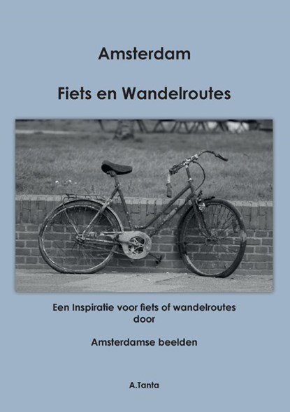 Fiets Wandelroute Amsterdam, Ante Tanta - Paperback - 9789464065169