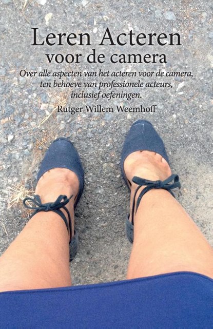 Leren Acteren voor de camera, Rutger Willem Weemhoff - Losbladig - 9789464066036