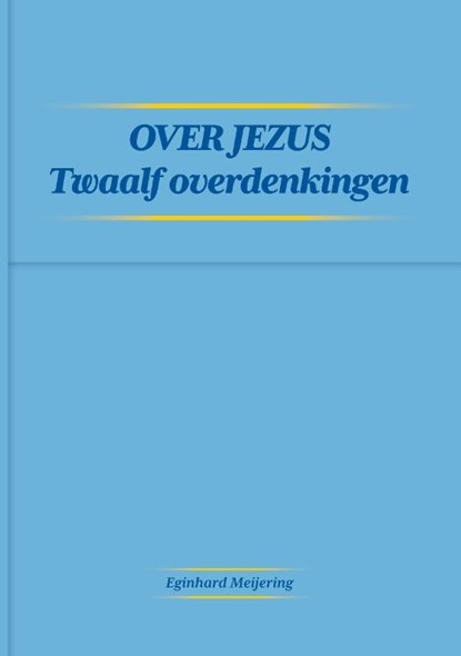 Over Jezus, Eginhard Meijering - Paperback - 9789464066852