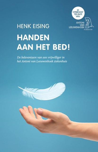 Handen aan het bed!, Henk Eising - Paperback - 9789464066975