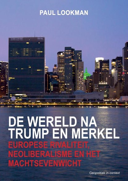 De wereld na Trump en Merkel, Paul Lookman - Paperback - 9789464067354