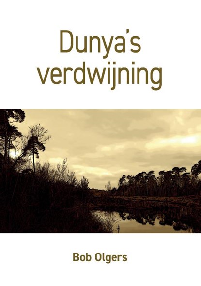 Dunya's verdwijning, Bob Olgers - Paperback - 9789464067767