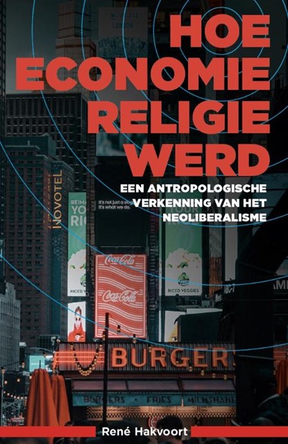 Hoe economie religie werd, René Hakvoort - Paperback - 9789464067798