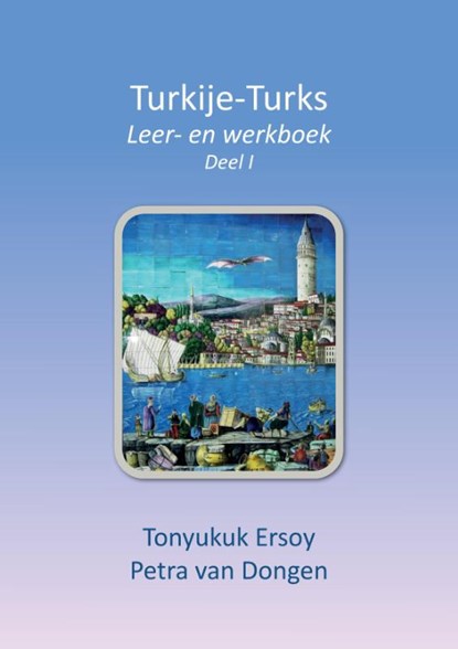 Turkije-Turks 1, Tonyukuk Ersoy ; Petra Van Dongen - Paperback - 9789464068436