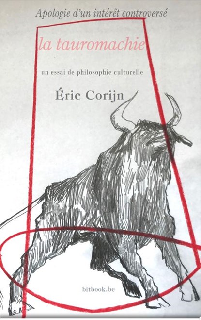 Apologie d’un intérêt controversé la tauromachie, Eric Corijn - Paperback - 9789464077049