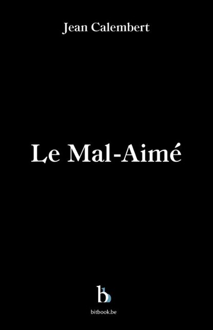 Le Mal-Aimé, Jean Calembert - Paperback - 9789464077131