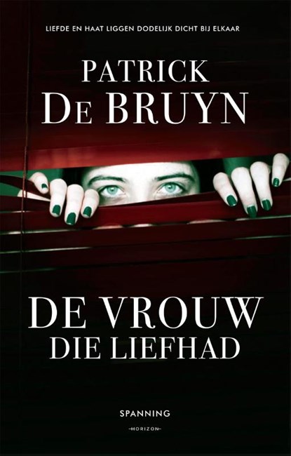De vrouw die liefhad, Patrick De Bruyn - Paperback - 9789464100457