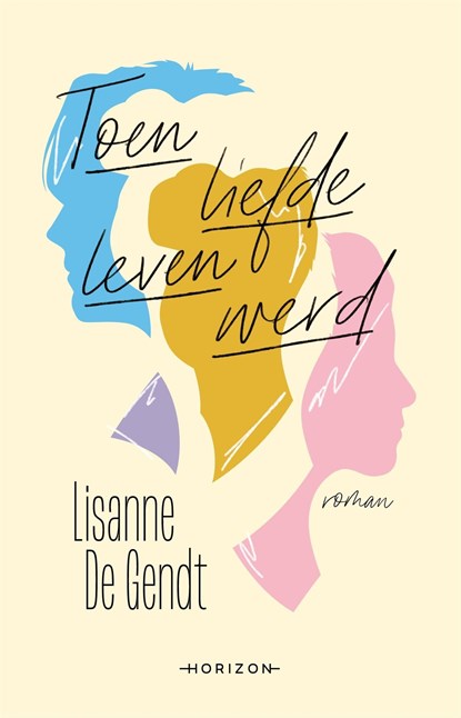 Toen liefde leven werd, Lisanne de Gendt - Ebook - 9789464100563