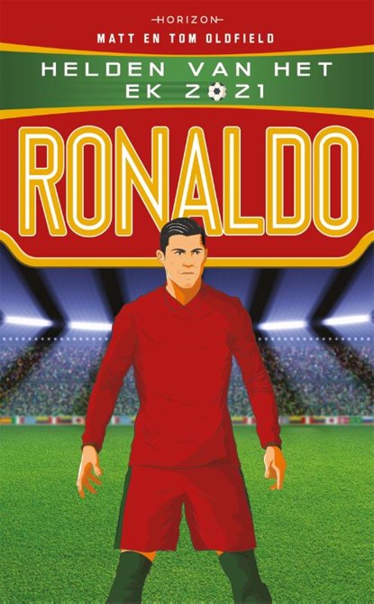 Helden van het EK 2021: Ronaldo, Tom Oldfield ; Matt Oldfield - Paperback - 9789464101287