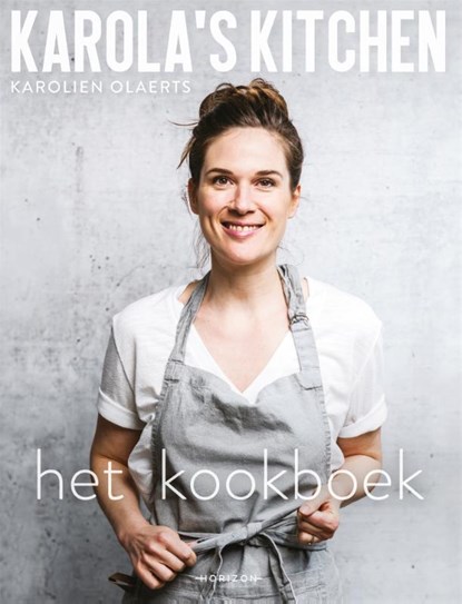 Karola's Kitchen: het kookboek, Karolien Olaerts - Gebonden - 9789464101409