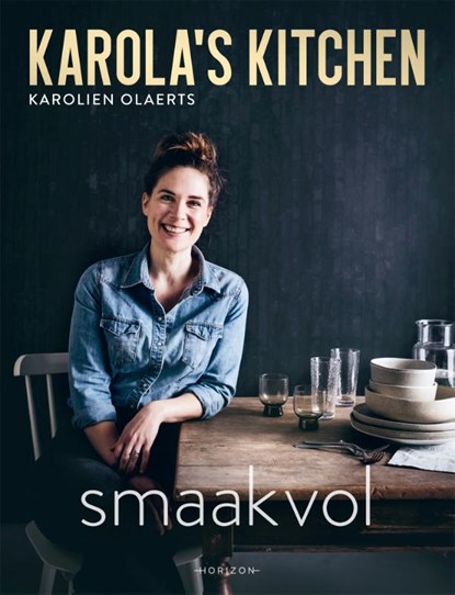 Karola's Kitchen: Smaakvol, Karolien Olaerts - Gebonden - 9789464102222