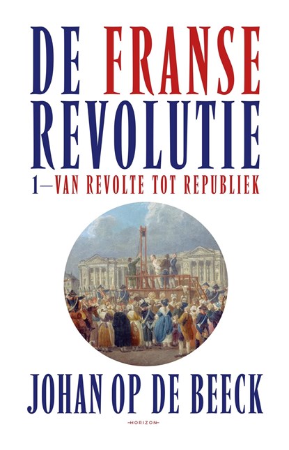 De Franse Revolutie I, Johan Op de Beeck - Ebook - 9789464102284