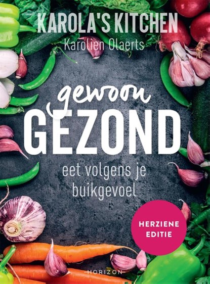 Karola's Kitchen: Gewoon gezond, Karolien Olaerts - Paperback - 9789464103007