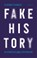 Fake history, Jo Hedwig Teeuwisse - Paperback - 9789464103632