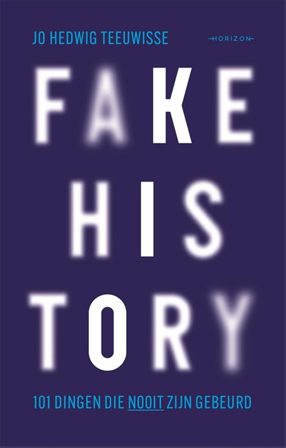 Fake history, Jo Hedwig Teeuwisse - Paperback - 9789464103632