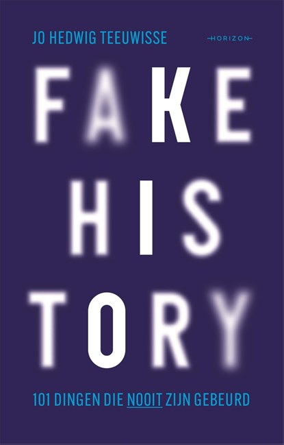 Fake history, Jo Hedwig Teeuwisse - Ebook - 9789464103649