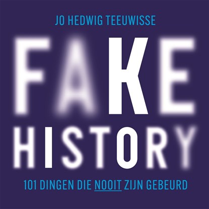 Fake history, Jo Hedwig Teeuwisse - Luisterboek MP3 - 9789464103656