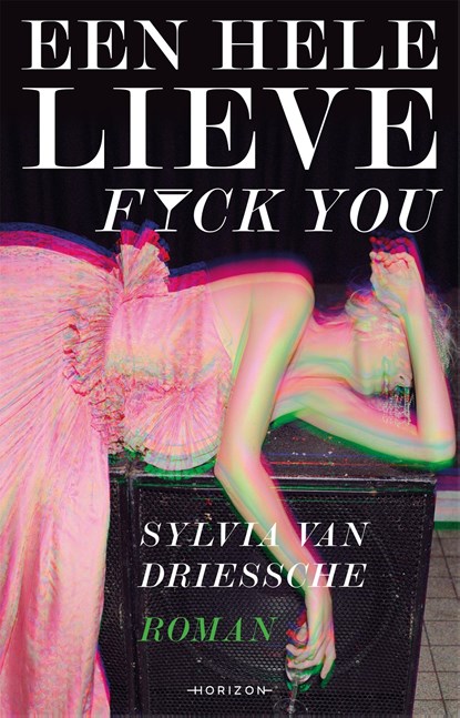 Een hele lieve fuck you, Sylvia Van Driessche - Paperback - 9789464103779