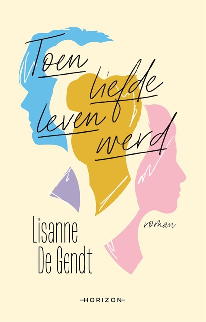Toen liefde leven werd, Lisanne De Gendt - Paperback - 9789464103847