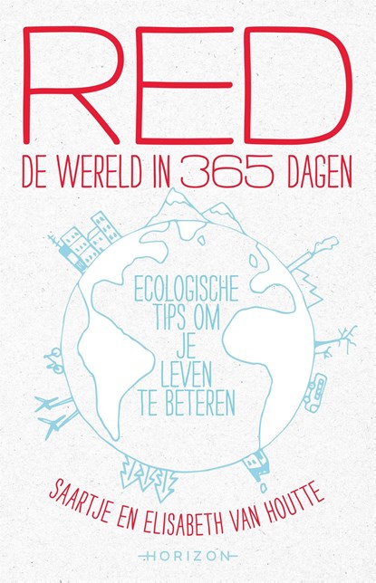 Red de wereld in 365 dagen, Elisabeth Van Houtte ; Saartje Van Houtte - Paperback - 9789464103854
