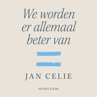 We worden er allemaal beter van, Jan Celie - Luisterboek MP3 - 9789464104301