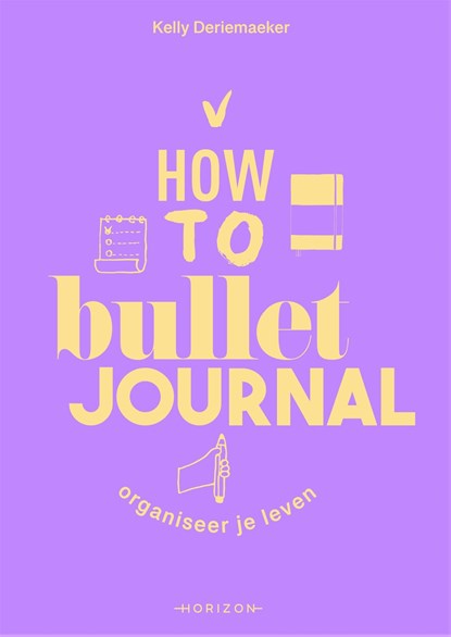 How to bullet journal, Kelly Deriemaeker - Ebook - 9789464105179