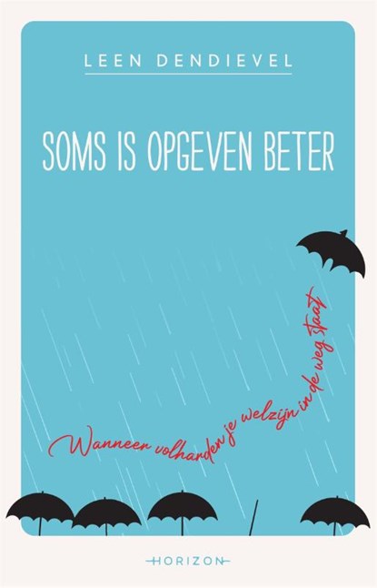 Soms is opgeven beter, Leen Dendievel - Gebonden - 9789464105971