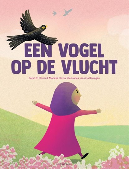 Een vogel op de vlucht, Sarah R. Harris ; Marieke Slovin ; Anna Ophelia Barragán - Gebonden - 9789464106060
